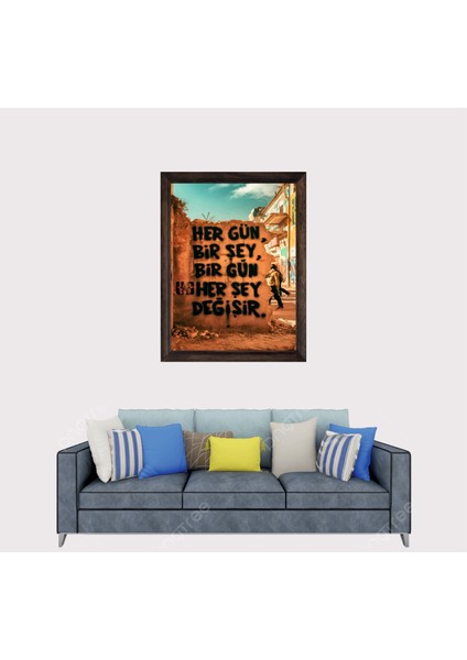 Her Gün Bir Şey, Bir Gün Her Şey Değişir, Sözler Çerçeveli Duvar Tablosu 20X30 cm fiyatları