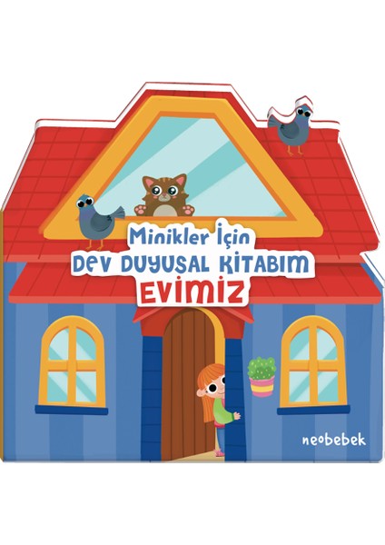 Minikler Için Dev Duyusal Kitabım: Evimiz