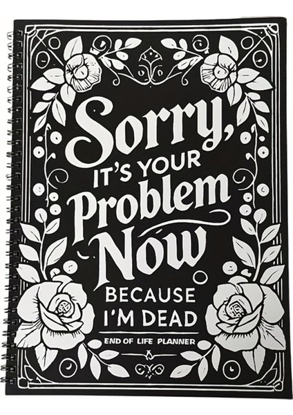 Yaşam Sonu Planlayıcısı: Üzgünüm, Bu Artık Senin Sorunun, Çünkü Ben Öldüm, Anlamlı Wire-O Defter Planlayıcısı (Yurt Dışından)