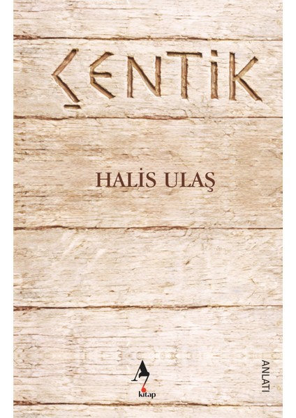 Çentik / Halis Ulaş / Anlatı