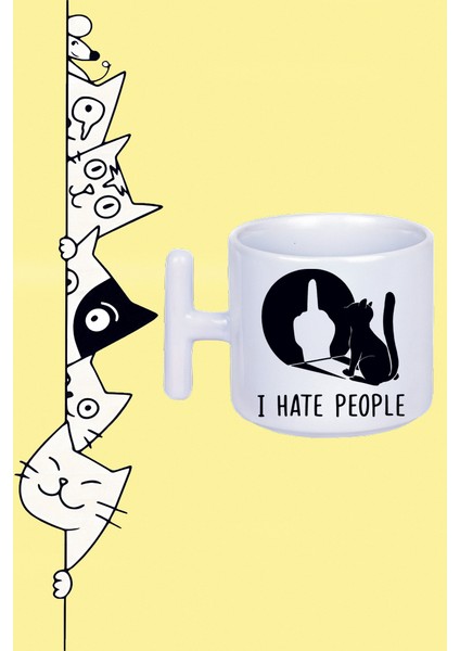 I Hate People Insanlardan Nefret Ediyorum Kedi Tasarım Baskılı Beyaz T Sap Kupa Bardak