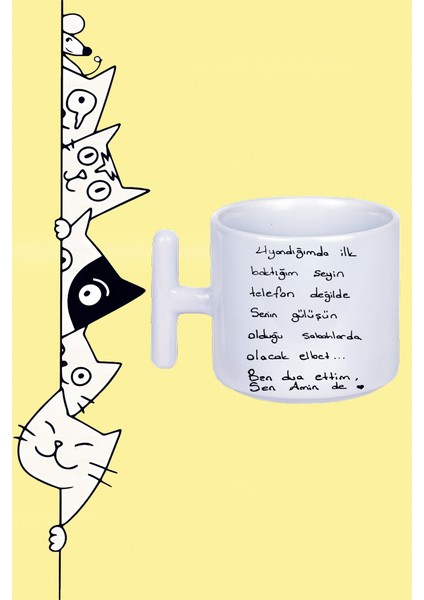 Uyandığımda Ilk Baktığım Şeyin Senin Gülüşün Olduğu Sabahlar Olacak Elbet Tasarım Baskılı Beyaz T Sap Kupa Bardak
