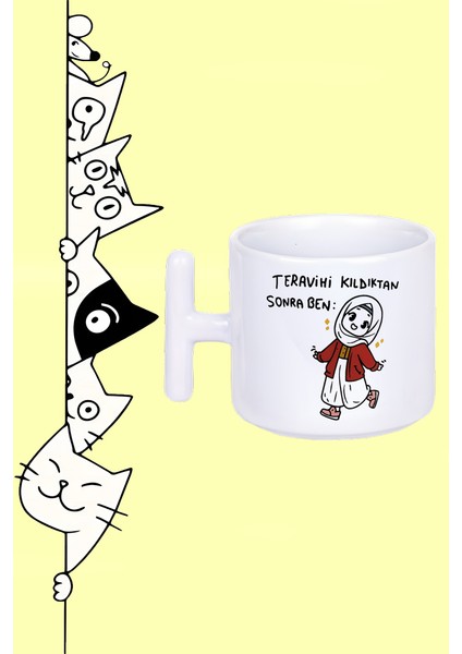 Teravihi Kıldıktan Sonra Ben Moddo Tasarım Baskılı Beyaz T Sap Kupa Bardak