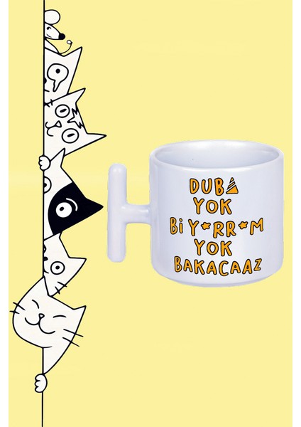 Duba Yok Bi Y*rr*m Yok Bakacaz Moddo Tasarım Baskılı Beyaz T Sap Kupa Bardak
