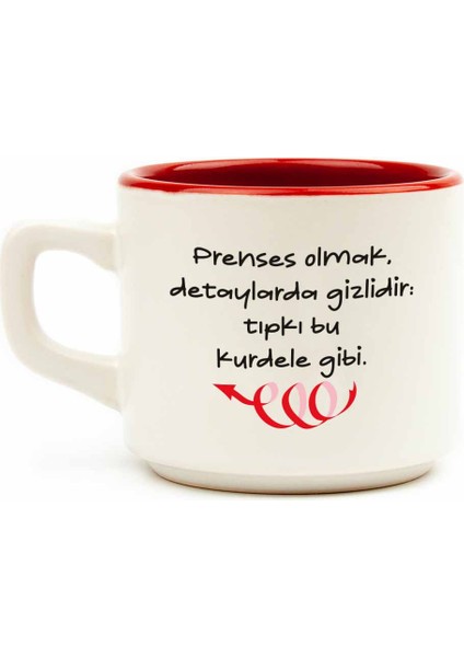Prenses Olmak Detaylarda Gizlidir: Tıpkı Bu Kurdele Gibi... Venüs Kupa - Hediyelik Kupa Fincan Mug