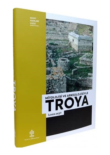 Mitolojisi ve Arkeolojisiyle Troya