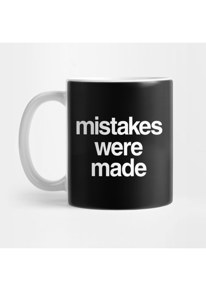 Mistakes Were Made Kupa Bardak