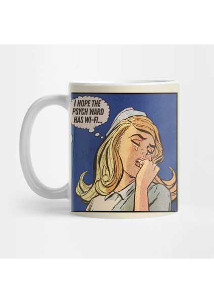 I Hope The Psych Ward Has Wi-Fi .... Kupa Bardak