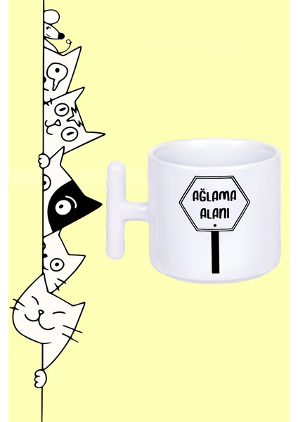 Ağlama Alanı Tasarım Baskılı Beyaz T Sap Kupa Bardak