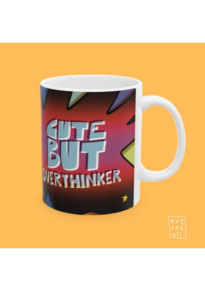 Cute But Overthinker Yazılı Mizah Temalı ve Esprili Porselen Hediyelik Kahve Kupası