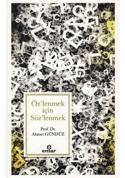 Öz’lenmek Için Söz’lenmek