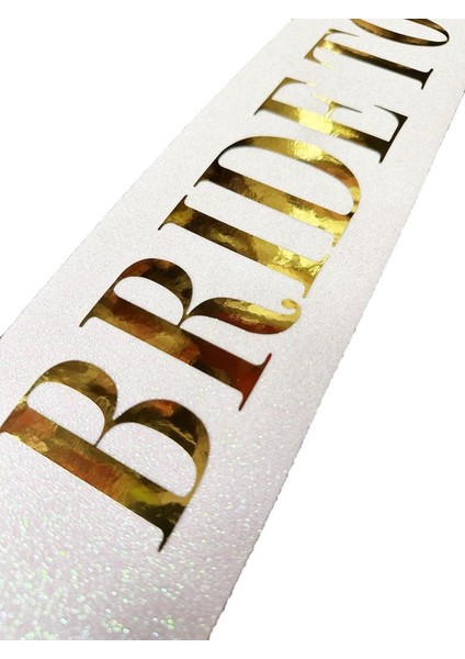 NessiWorld Beyaz Üzeri Altın Büyük Bride To Be Yazılı Simli Işıltılı Kuşak Kemer 10x80 cm modelleri