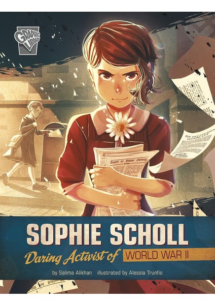 Sophie Scholl : Daring Activist Of World War Iı : Women Warriors Of World War Iı