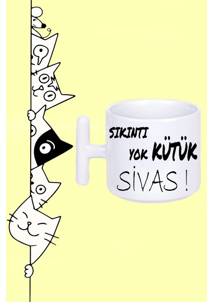 Sıkıntı Yok Kütük Sivas ! Tasarım Baskılı Beyaz T Sap Kupa Bardak