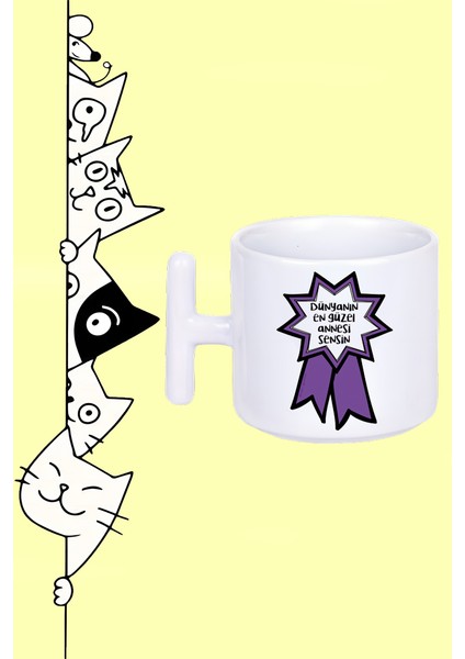 Dünyanın En Güzel Annesi Sensin Tasarım Baskılı Beyaz T Sap Kupa Bardak