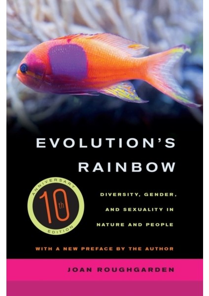 Evolution's Rainbow 3e : Diversity, Gender And Sexuality In Nature And People