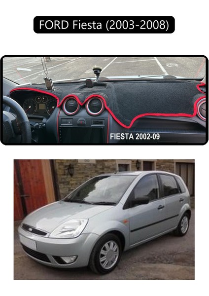 Ford Fiesta (2003-2008)TORPİDO Koruma Halısı Siyah Kenar