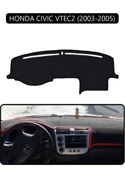 Honda Cıvıc Vtec2 2003-2005TORPİDO Koruma Halısı Siyah Kenar