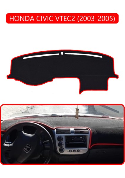 Honda Cıvıc Vtec2 2003-2005TORPİDO Koruma Halısı Kırmızı Kenar