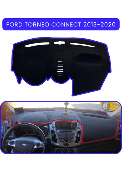 Ford Torneo Connect (2013-2020)TORPİDO Koruma Halısı Mavi Kenar