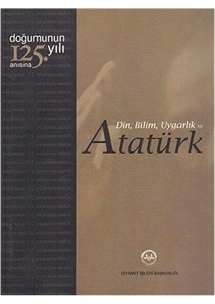 Din Bilim Uygarlık ve Atatürk - Diyanet Işleri Başkanlığı
