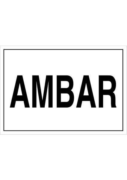 Ambar Uyarı Tabelası - 20X30 Alüminyum Kompozit Panel - Ksm3