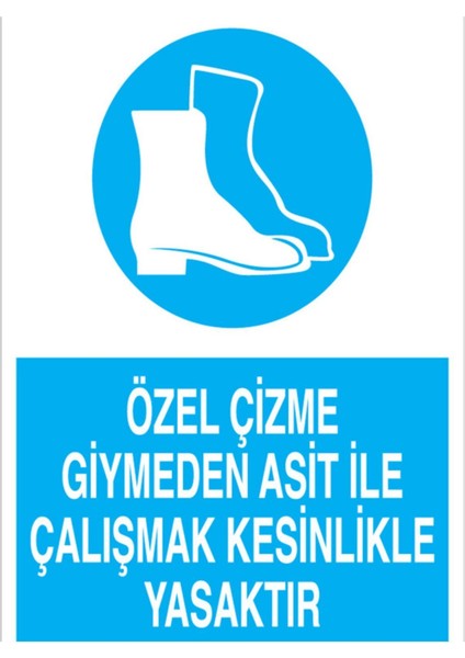 Özel Çizme Giymeden Asit Ile... Uyarı Tabelası - 20X30 Alüminyum Kompozit Panel - AK19