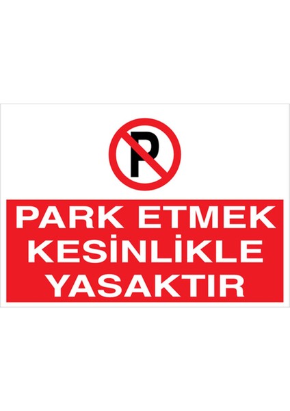 Park Etmek Kesinlikle Yasaktır Uyarı Tabelası - 20X30 Alüminyum Kompozit Panel - PY35