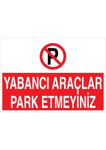 Yabancı Araçlar Park Etmeyiniz Uyarı Tabelası - 20X30 Alüminyum Kompozit Panel - PY22