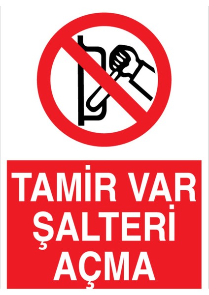 Tamir Var Şalteri Açma Uyarı Tabelası - 20X30 Alüminyum Kompozit Panel - Ş19
