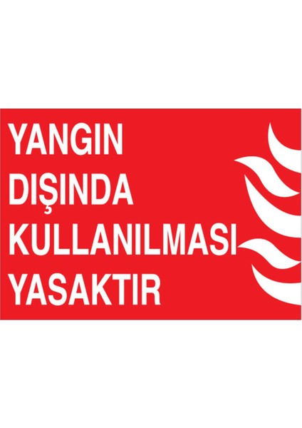 Yangın Dışında Kullanılması Yasaktır Uyarı Tabelası - 70X100 Alüminyum Kompozit Panel - Y59