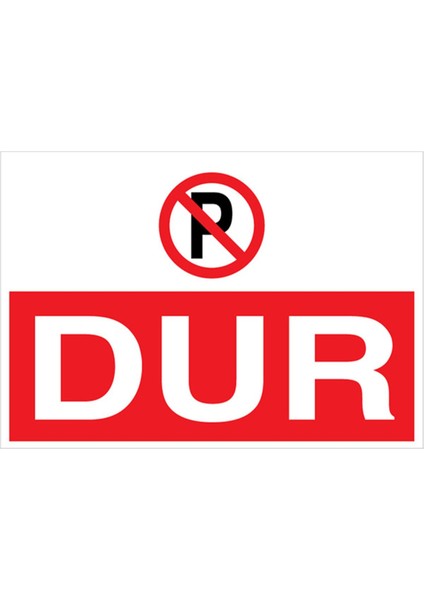 Dur Uyarı Tabelası - 50X70 Alüminyum Kompozit Panel - ŞAKY70