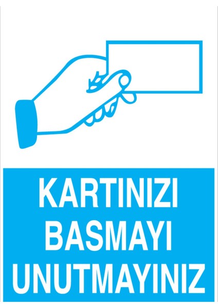 Kartınızı Basmayı Unutmayınız Uyarı Tabelası - 20X30 Alüminyum Kompozit Panel - İYF16