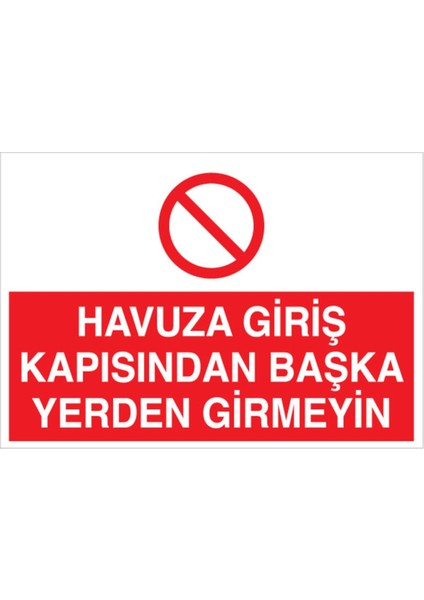 Havuza Giriş Kapısından Başka Yerden Girmeyin Uyarı Tabelası - 20X30 Alüminyum Kompozit Panel - Hy4