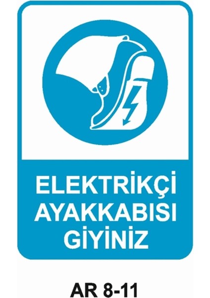 Elektrikçi Ayakkabısı Giyiniz Iş Güvenliği Uyarı Levhası 35X50 cm Alüminyum Kompozit