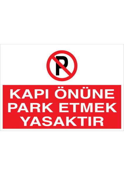 Kapı Önüne Park Etmek Yasaktır Uyarı Tabelası - 20X30 Alüminyum Kompozit Panel - PY18