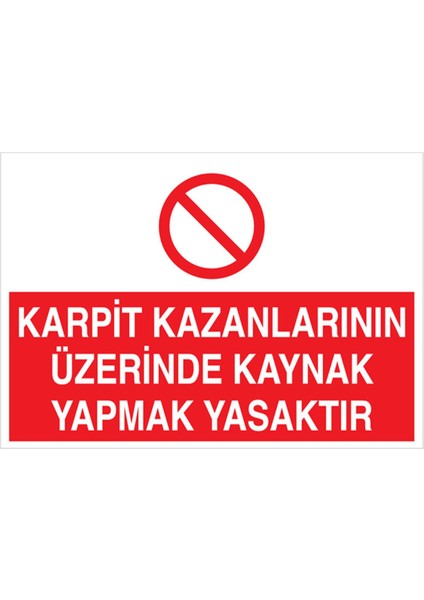 Karpit Kazanlarının Üzerinde... Uyarı Tabelası - 70X100 Alüminyum Kompozit Panel - KAY10