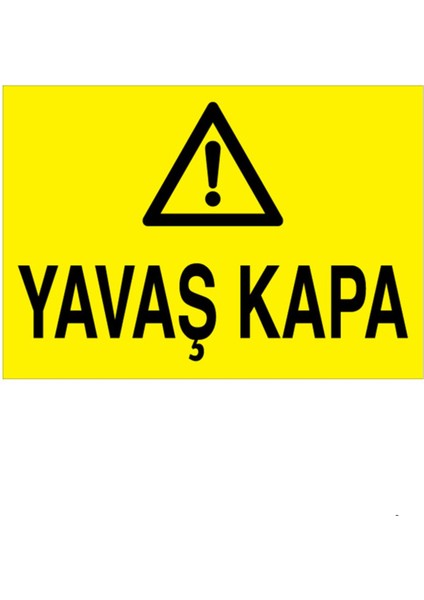 Yavaş Kapa Uyarı Tabelası - 20X30 Alüminyum Kompozit Panel - Bb2