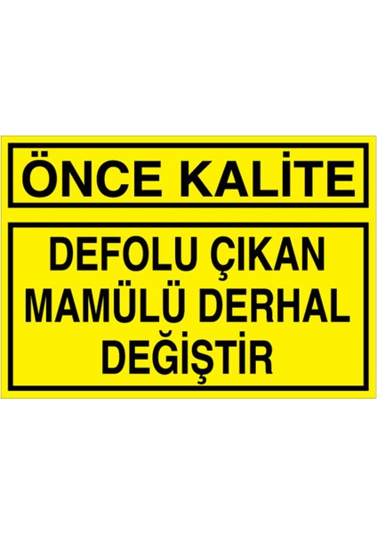 Önce Kalite Uyarı Tabelası - 35X50 Alüminyum Kompozit Panel - KA11