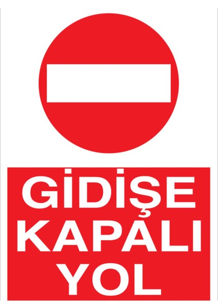 Gidişe Kapalı Yol Uyarı Tabelası - 20X30 Alüminyum Kompozit Panel - Şaky4