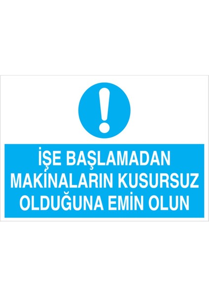 Işe Başlamadan... Uyarı Tabelası - 50X70 Alüminyum Kompozit Panel - M97