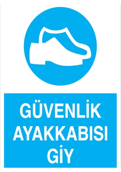 Güvenlik Ayakkabısı Giy Uyarı Tabelası - 20X30 Alüminyum Kompozit Panel - AK13
