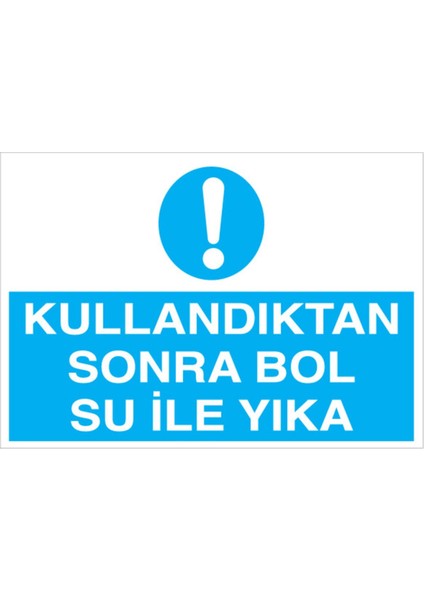 Kullandıktan Sonra Bol Su Ile Yıka Uyarı Tabelası - 70X100 Alüminyum Kompozit Panel - Td6