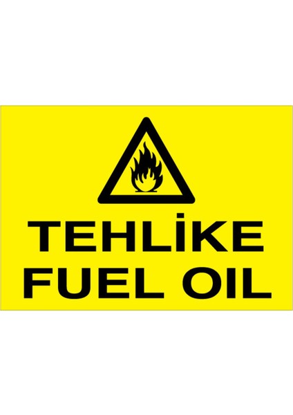 Tehlike Fuel Oil Uyarı Tabelası - 70X100 Alüminyum Kompozit Panel - Yp2