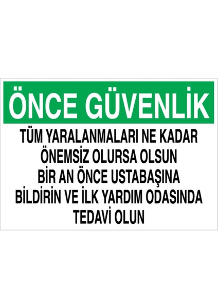 Önce Güvenlik... Uyarı Tabelası - 50X70 Alüminyum Kompozit Panel - Ik3