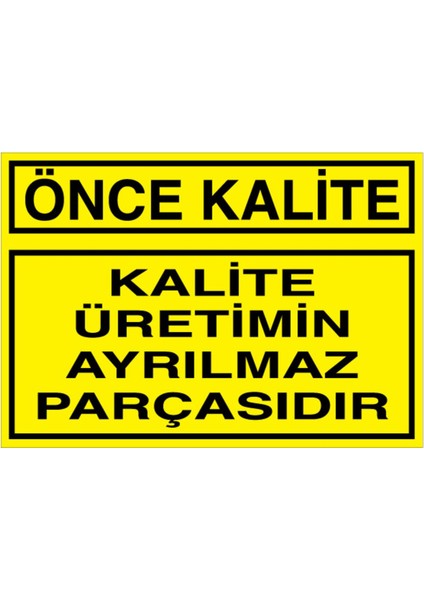 Önce Kalite Uyarı Tabelası - 50X70 Alüminyum Kompozit Panel - KA10