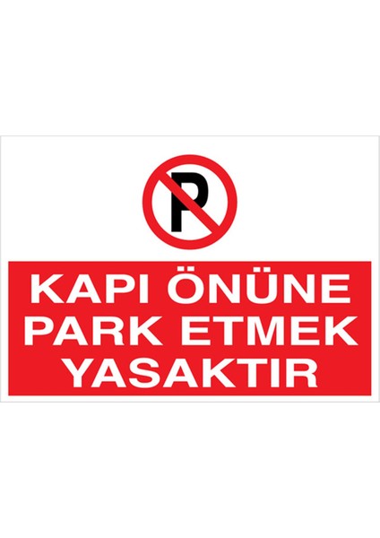 Kapı Önüne Park Etmek Yasaktır Uyarı Tabelası - 70X100 Alüminyum Kompozit Panel - PY18