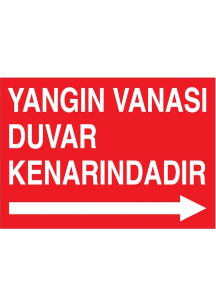 Yangın Vanası Duvar Kenarındadır Uyarı Tabelası - 70X100 Alüminyum Kompozit Panel - Y12