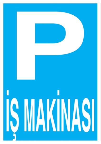 Iş Makinası Uyarı Tabelası - 50X70 Alüminyum Kompozit Panel - P5