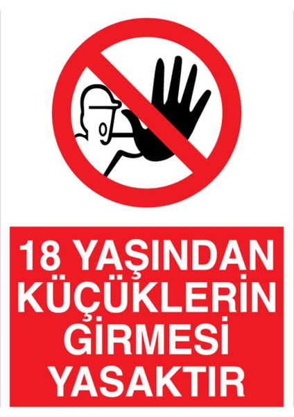 18 Yaşından Küçüklerin Girmesi Yasaktır Uyarı Tabelası - 50X70 Alüminyum Kompozit Panel - YAS38